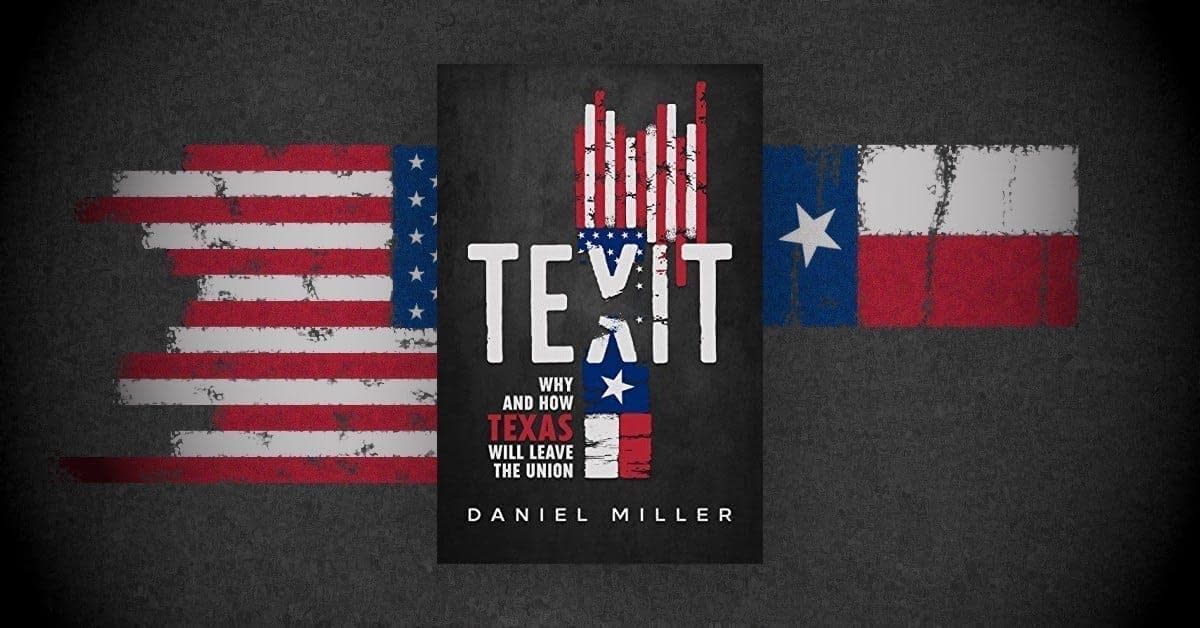 Read more about the article “Texit: Why and How Texas Will Leave The Union” Author Interview